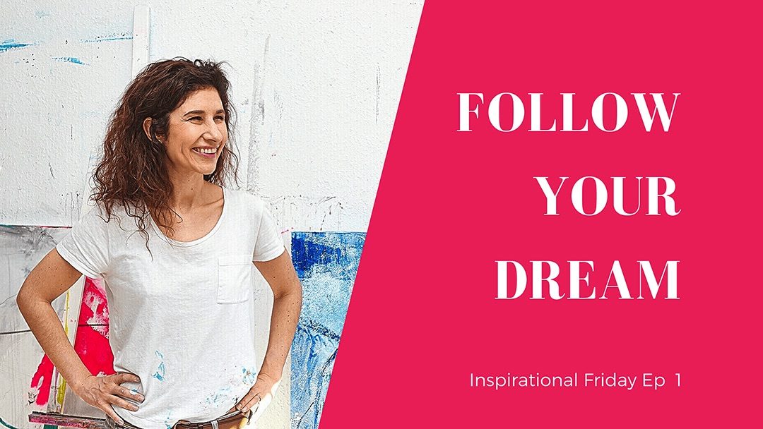 Follow Your Dream. Inspirational Friday Ep 1 – Wiktoria Florek